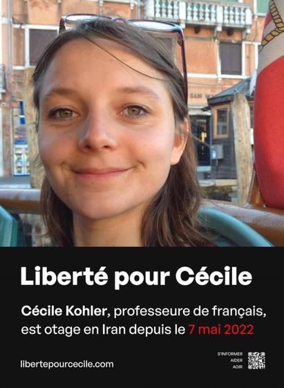 Affiche du Comité de Soutien : Liberté pour Cécile.
Le texte : Cécile Kohler, professeure de français, est otage en Iran depuis le 7 mai 2022. 
Et une photo de Cécile souriante.