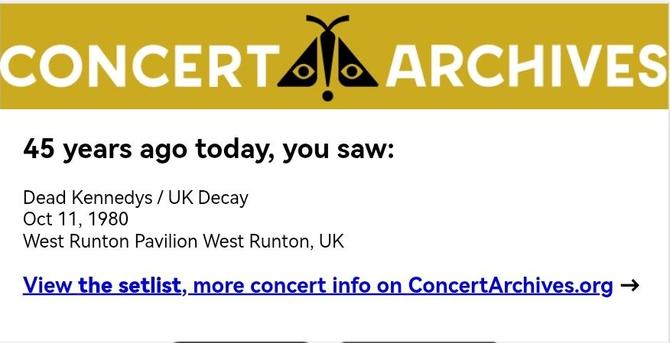 Concert Archive letting me know I was at West Runton Pavillion 45 years ago today. The line up was Dead Kennedys supported by UK Decay.