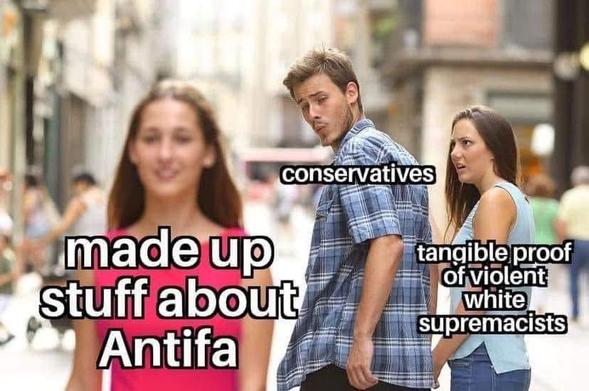 A meme depicting a woman in front labeled “Antifa,” while a man and woman behind her are labeled “conservatives” and “tangible proof of violent white supremacists,” with the man looking at her.