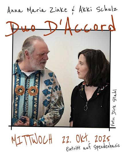 Anna Maria Zinke & Akki Schulz - Duo D'Accord
live am Mittwoch, 22.10.2025, Atelier des Neustadt Art Kollektivs, Dresden
Eintritt auf Spendenbasis