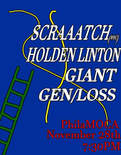 SCRAAATCH, Holden Linton, Giant, gen/loss @ PhilaMOCA
