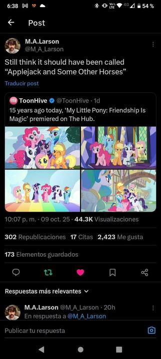 Image of a post by My Little Pony series writer M.A. Larson in response to a post noting the show's fifteenth anniversary. In it he writes "Still think it should have been called Applejack And Some Other Horses."