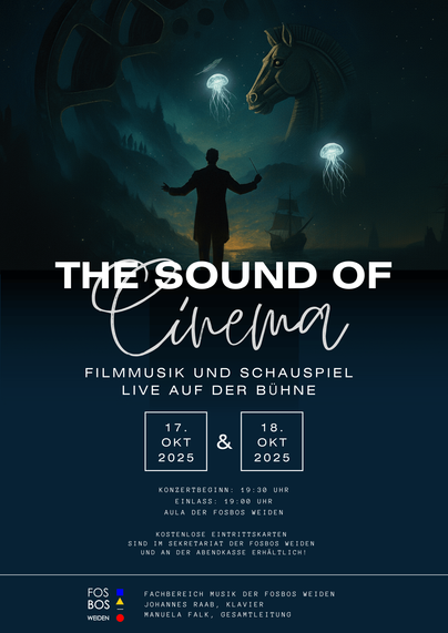 The Sound Of Cinema
Filmmusik und Schauspiel
Live auf der Bühne
17. Oktober 2025 & 18. Oktober 2025
Konzertbeginn 19:30
Einlass 19:00
Aula der FOSBOS Weiden
Kostenlose Eintrittskarten sind im Sekretariat der FOSBOS Weiden und and er Abendkasse erhältlich!
Fachbereich Musik der FOSBOS Weiden