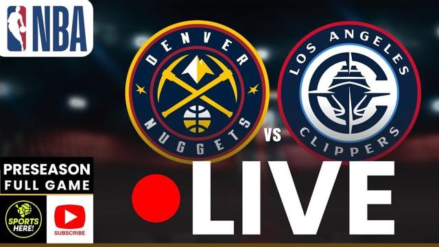 LIVE: Denver Nuggets x LA Clippers NBA REAL-TIME PLAYBYPLAY | Preseason