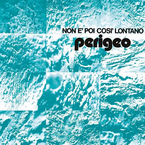 Non È Poi Così Lontano (It's not that far away) by Perigeo, released on RCA in 1976.