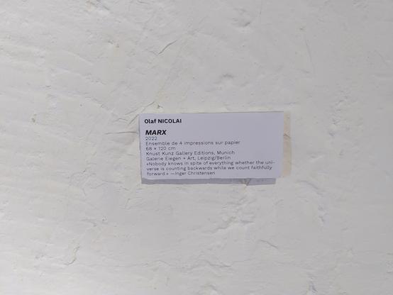 Olaf Nicolai 
Marx
2022

"Nobody knows, in spite of everything whether the universe is counting backwards while we count faithfully forward"
Inger Christensen donc