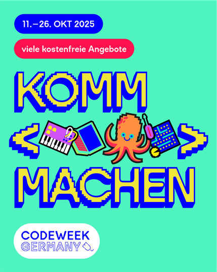 11.-26.10.2025
Viele kostenfreie Angebote.
Komm machen.
Code Week Germany