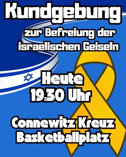 Plakat mit blauem Hintergrund, der Flagge Israels und einer großen gelben Schleife. Text in weißer, umrandeter Schrift: 'Kundgebung zur Befreiung der israelischen Geiseln. Heute 19:30 Uhr. Connewitz Kreuz Basketballplatz'