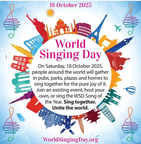 a circle representing the earth, with buildings and landmarks around the world, surrounded by music notes. 18 October 2025
World Singing Day - On Saturday, 18 October 2025, people around the world will gather in pubs, parks, plazas and homes to sing together for the pure joy of it. Join an existing event, host your own, or sing the WSD Song of the Year. 
Sing Together Unite The World. WorldSingingDay.org