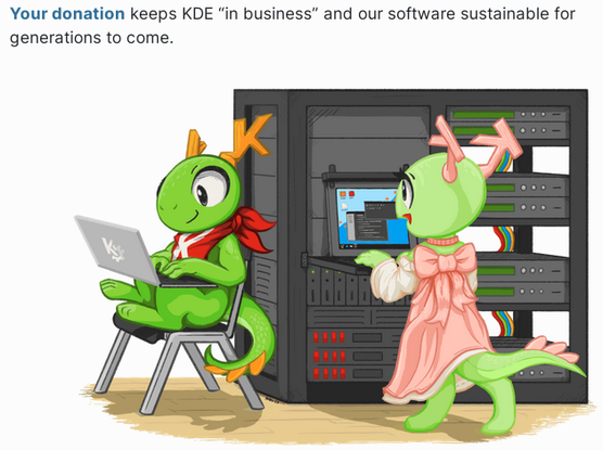 KDE's mascots Konqi and Katie, the cheerful green dragons, working hard at their computers.

The text at the top of the screenshot says: "Your donations keeps KDE 'in business' and our software sustainable for generations to come."