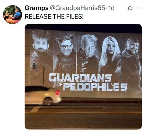 A tweet by Gramps says “RELEASE THE FILES!” with a photo showing a projection on a wall of several people edited into a parody movie poster titled “Guardians of Pedophiles,” referencing “Guardians of the Galaxy.” A car is passing by the projection on the street.