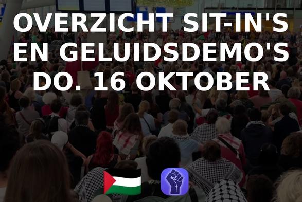 OVERZICHT SIT-IN'S EN GELUIDSDEMO'S DONDERDAG 16 OKTOBER