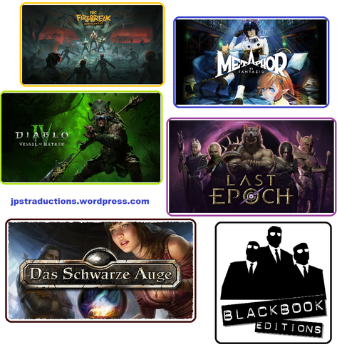 A collage of video game thumbnails to illustrate a portfolio. From the top left corner:
- FBC: Firebreak – Breakpoint by Remedy Entertainment
- Metaphor: ReFantazio by Atlus, Studio Zero
- Diablo IV – Vessel of Hatred by Blizzard Entertainment
- Last Epoch by Eleventh Hour Games
- Das Schwarze Auge (The Dark Eye) by Ulisses Spiele
- Blackbook Editions, one of the major TTRPG publishing houses in France