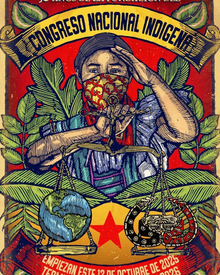 Illustration of an indigenous person, wearing a mask, surrounded by fauna, holding a scale with Earth on one side and two scorpions on the other. There is a red star beneath them, and a banner above that reads “congreso nacional indigena.”