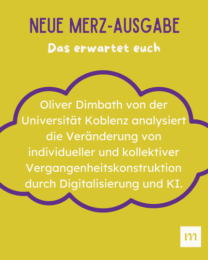 Das erwartet euch: Oliver Dimbath von der Universität Koblenz analysiert die Veränderung von individueller und kollektiver Vergangenheitskonstruktion durch Digitalisierung und KI.