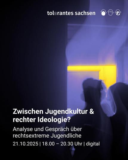 Zwischen Jugendkultur und rechter Ideologie? Analyse und Gespräch über rechtsextreme Jugendliche. 21.10.2025 | 18:00-20:30 Uhr | digital
