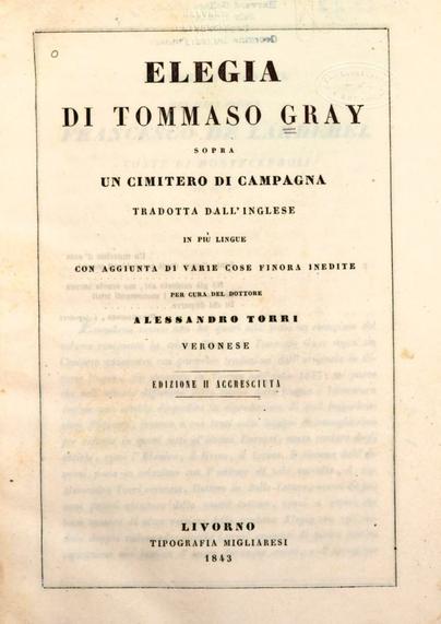 Facsimile of the 1843 2nd edition title page of Elegia di Tommaso Gray sopra un cimitero di campagna / tradotta dall' inglese in più lingue con aggiunta di varie cose finora inedite per cura del dottore Alessandro Torri veronese