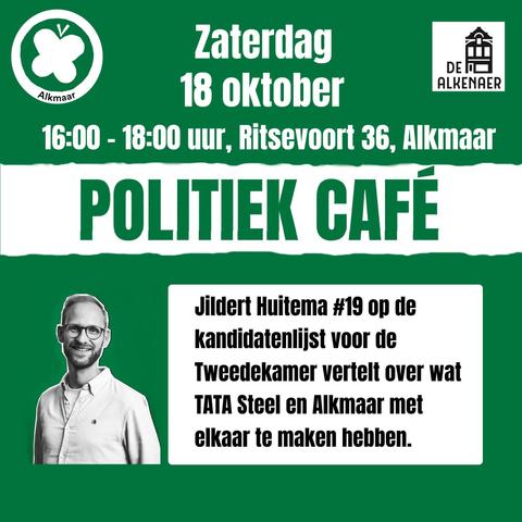 Zaterdag 18 oktober
16:00 - 18:00 uur, Ritsevoort 36, Alkmaar
POLITIEK CAFE
Foto van Jildert en de tekst:
Jildert Huitema #19 op de kandidatenlijst voor de Tweedekamer vertelt over wat TATA Steel en Alkmaar met elkaar te maken hebben.