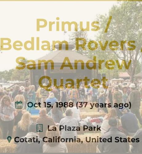 Primus, Bedlam Rovers & Sam Andrew Quartet in Cotati Oct 15 1988