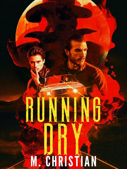 Book cover for M.Christian’s RUNNING DRY