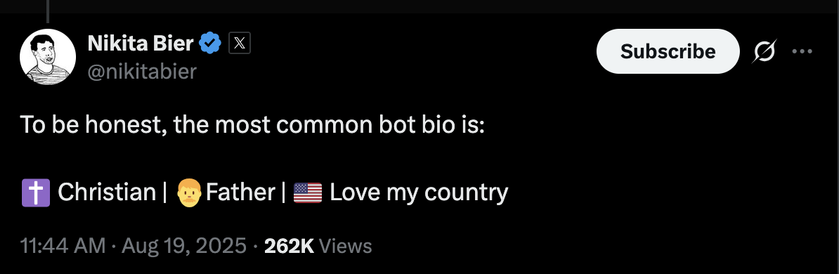 @nikitabier
To be honest, the most common bot bio is:

✝️ Christian | 👨Father | 🇺🇸 Love my country