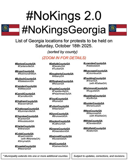 List of locations of the “No Kings 2.0” protests to be held in Georgia on Saturday, October 18th, 2025.