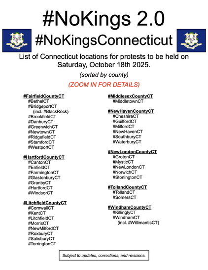 List of locations of the “No Kings 2.0” protests to be held in Connecticut on Saturday, October 18th, 2025.