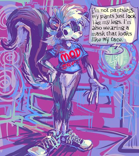partially clothed anthropomorphic skunk person in an erratically detailed location, gesturing at own legs and proclaiming "I'm not pantsless, my pants just look like my legs. I'm also wearing a mask that looks like my face."