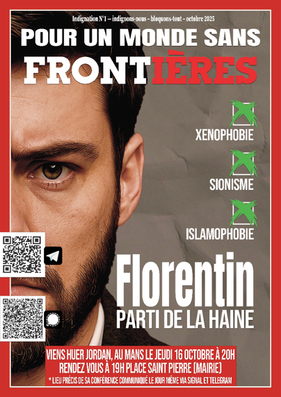 Affiche détournant  la première page qu'avait eu le journal Frontières avec Mélenchon sauf que là c'est la tête de Jordan Florentin directeur en chef de Frontières qui est.poisitionee à gauche
En haut
Slogan pour.un.monde sans frontières
A droite cases cochées
xénophobe /sioniste/islamophobe
En has en.gros titre
FLORENTIN.PARTI DE LA HAINE