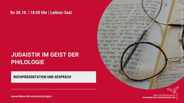 Judaistik im Geist der Philologie, Buchpräsentation und Gespräch, 30.10, 19:00 Uhr, Leibniz-Saal