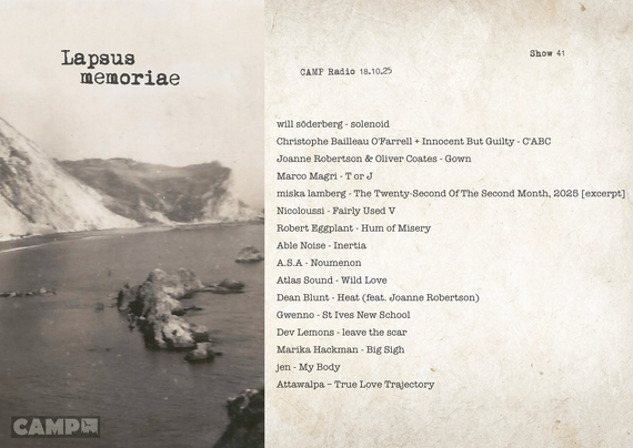 Tracklist: will sōderberg - solenoid Christophe Bailleau O'Farrell + Innocent But Guilty - C'ABC  Joanne Robertson & Oliver Coates - Gown Marco Magri - T or J miska lamberg - The Twenty-Second Of The Second Month, 2025 [excerpt] Nicoloussi - Fairly Used V Robert Eggplant - Hum of Misery Able Noise - Inertia A.S.A - Noumenon Atlas Sound - Wild Love Dean Blunt - Heat (feat. Joanne Robertson) Gwenno - St Ives New School Dev Lemons - leave the scar Marika Hackman - Big Sigh jen - My Body Attawalpa – True Love Trajectory