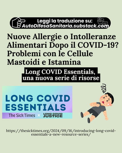 Nuove Allergie o Intolleranze Alimentari Dopo il COVID-19? Problemi con le Cellule Mastoidi e Istamina
Long COVID Essentials, una nuova serie di risorse