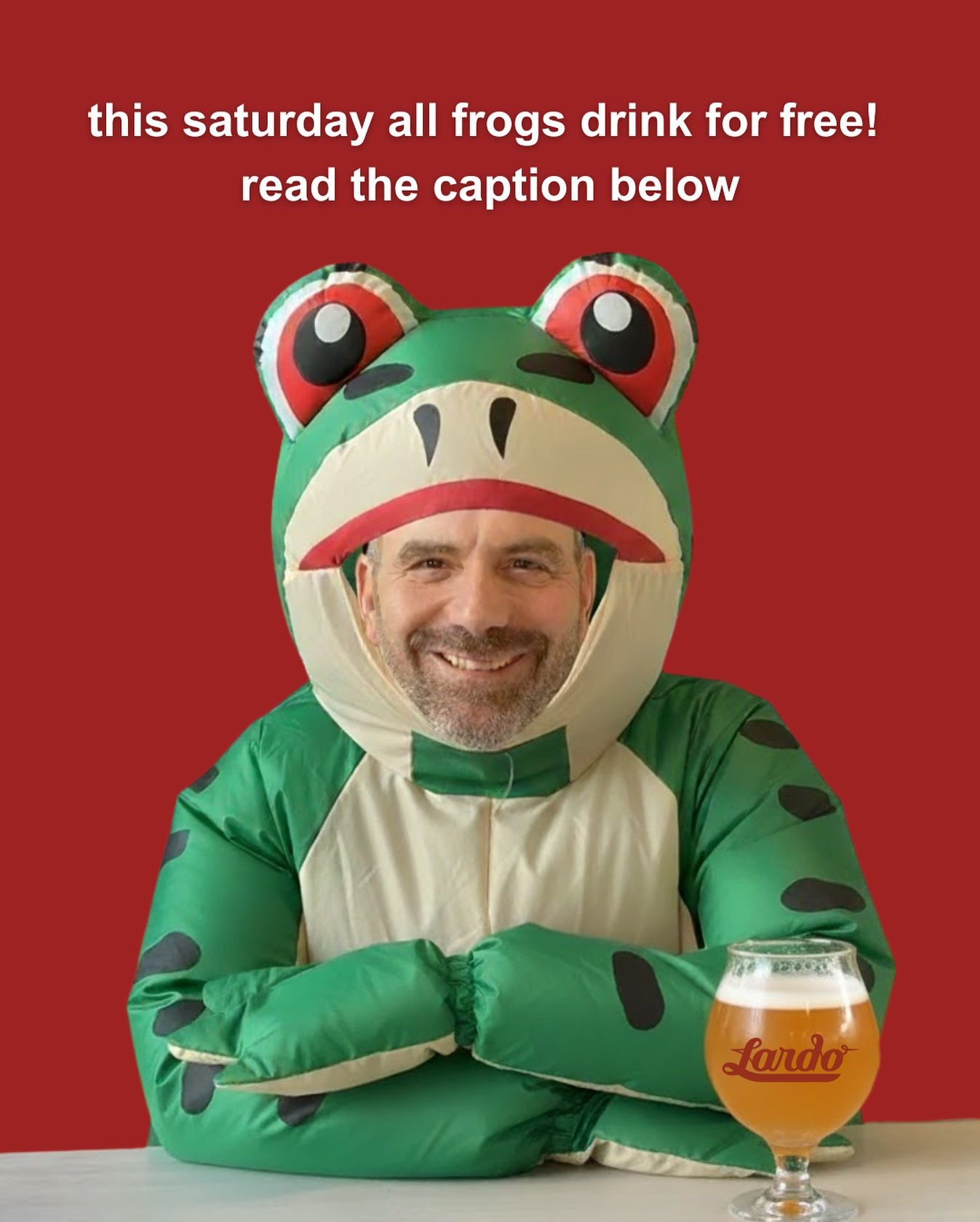 Man in a frog suit. The caption says "this saturday all frogs drink for free!"