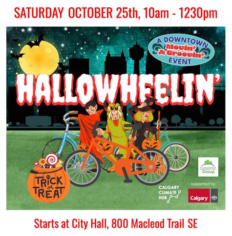 Event is Hallowheelin against a dark Calgary backdrop with folks in costumes on bikes, a trick or treat filled pumpkin, City of Calgary, Gasonics & Hub logos. date is Saturday October 25th from 10am to 1230pm & location is City Hall, 800 Macleod Trail SE