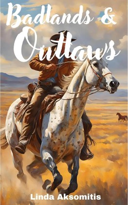 Cover for Badlands and Outlaws by Linda Aksomitis