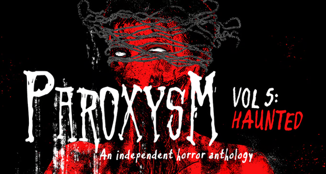 Promo graphic for Paroxysm volume 5 featuring an illustration by Mysto in red, black, and white of a person with a stretched distorted mouth and barbed wire "crown".