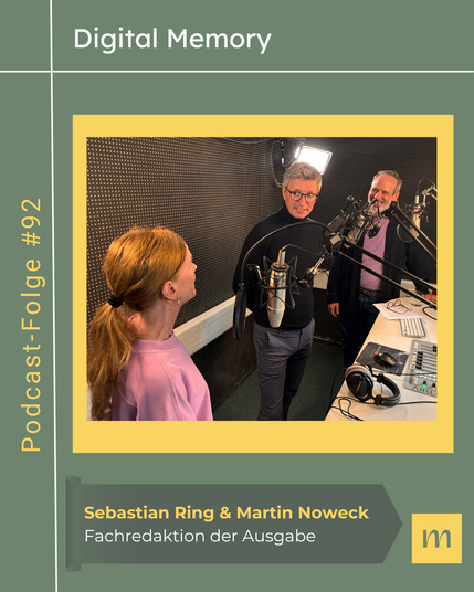 Digital memory
Podcastfolge #92 mit Sebastian Ring & Martin Noweck, Fachredaktion der neuen Ausgabe