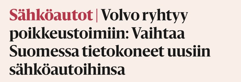 Otsikko: Volvo ryhtyy poikkeustoimiin: Vaihtaa Suomessa tietokoneet uusiin sähköautoihinsa.