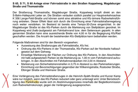 Eine Verlängerung des Fahrradstraßenzuges in die Heinrich-Späth-Straße und Kurzer Kamp 
wäre nur möglich, wenn das Kfz-Parken reduziert oder ganz untersagt wird. Unter Berücksichtigung des Parkdrucks wurde sich im Abstimmungsprozess innerhalb der Begleitkommission 
zum Radverkehrskonzept, gegen die Verlängerung ausgesprochen.