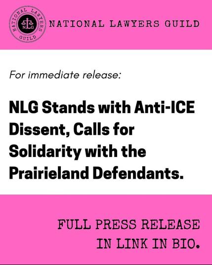 Pink and white graphic from the National Lawyers Guild that says:

"For immediate release:

NLG Stands with Anti-ICE Dissent, Calls for Solidarity with the Prairieland Defendants.

FULL PRESS RELEASE LINK IN BIO."