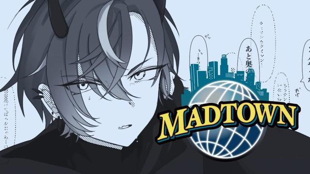 【#MADTOWN #14】今日はいっぱい犯罪起こるといいな～【鬼ヶ谷テン/ネオポルテ】