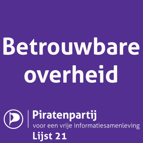 Flyer met de tekst Betrouwbare overheid en eronder het logo van de Piratenpartij met de tag line voor een vrije informatiesamenleving

Lijst 21