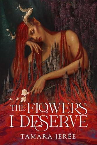 Cover of the book THE FLOWERS I DESERVE, by Tamara Jeree.