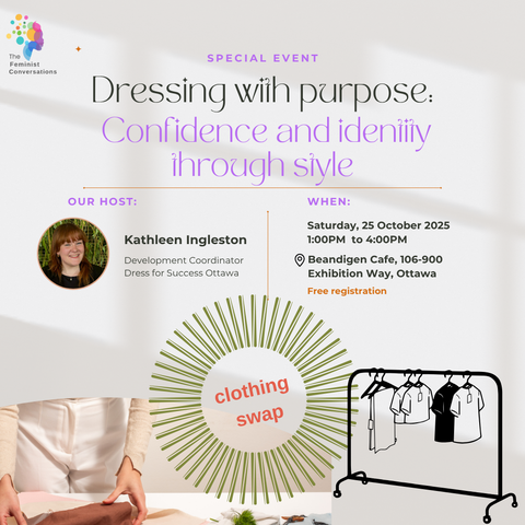 The image is a poster advertising an event to be held Oct 25 2025 in Ottawa, Ontario. Dressing with purpose. Confidence & Identity through style. It will be hosted by Kathleen Ingleston, Development Coordinator, Dress for Success Ottawa. 1:00-4:00, Beandigen Cafe, 106-900 Exhibition Way.
