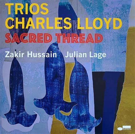 Trios: Sacred Thread by Charles Lloyd, released on Blue Note in 2022.