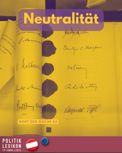 Wort der Woche aus dem Politiklexikon für junge Leute: Neutralität. Vor 70 Jahren, am 26. Okt. 1955, wurde der Staatsvertrag Österreichs unterzeichnet.