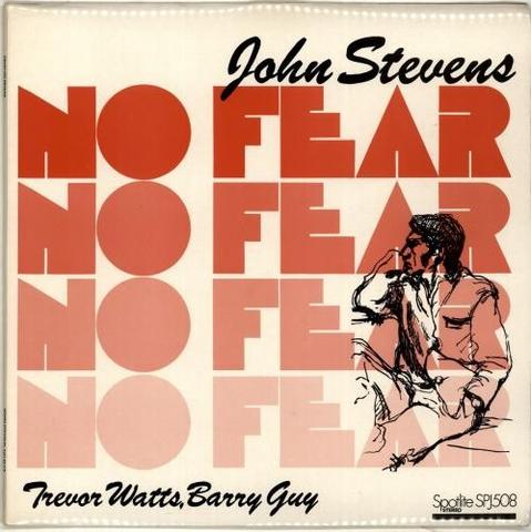 No Fear by John Stevens with Trevor Watts, Barry Guy, released on Spotlite Records in 1978 front cover