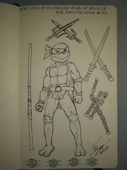 Dibujo de una tortuga ninja sin identificación de cual es de las cuatro, su cinturón no enseña la letra identificativa. Está rodeada de las armas de las cuatro, el Bo, los said, las katanas y los nunchakus. Debajo están los cinturones con las cuatro letras que identifican a Leonardo, Rafael, Donatello y Michelangelo. Sobre el dibujo vemos los hashtags: #tintubre #tintubre2025 #dia_18 #ninja #las_tortugas_ninja #cbs