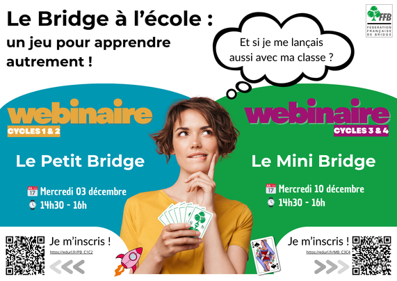 Flyer pour les 2 webinaires Bridge éducatif :
- 3 déc 14h30 pour le cycle 1 et 2
- 10 déc 14h30 pour le cycle 3 et 4