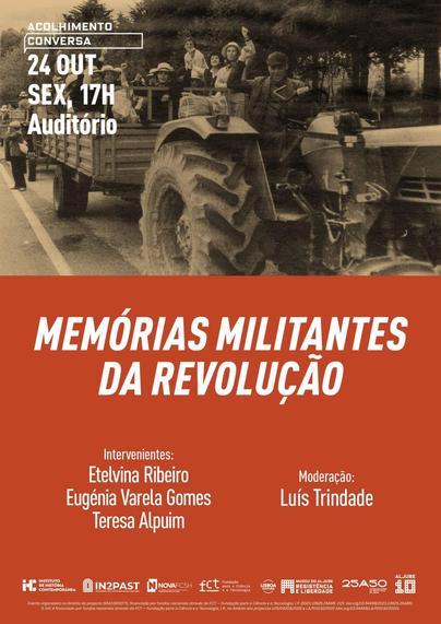 Cartaz da conversa “Memórias Militantes da Revolução”, com Etelvina Ribeiro, Eugénia Varela Gomes e Teresa Alpuim. Moderação de Luís Trindade. 24 de Outubro de 2025, às 17 horas, no Auditório do Museu do Aljube. O cartaz inclui uma fotografia do tempo, da época do Prec, que mostra um tractor agrícola, conduzido por um homem de boné e com o punho erguido, com um atrelado cheio de camponesas, algumas das quais também com o punho erguido.